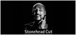 Stonehead Cut